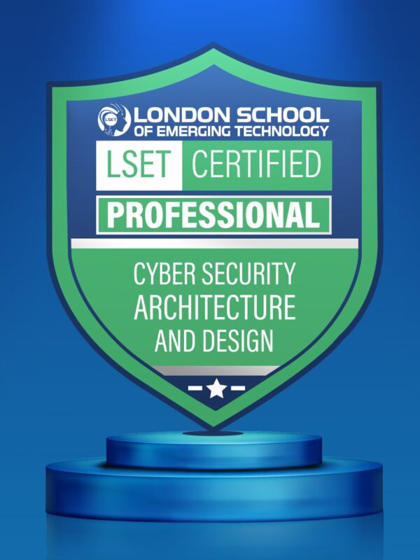 LSET Certified Cyber Security Architecture and Design (Professional)
